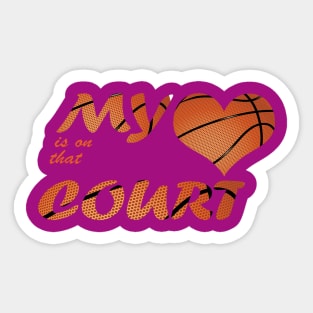 my heart is on that court mum,dad basketball fan Sticker